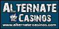 Alternate Casinos